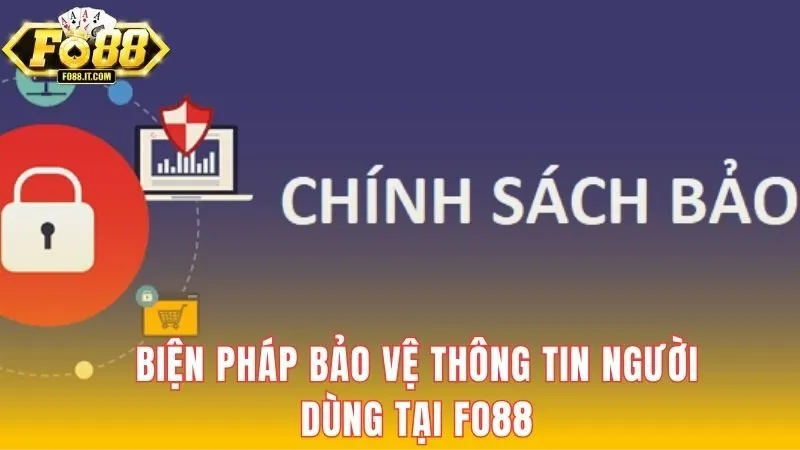Biện pháp bảo vệ thông tin người dùng tại FO88