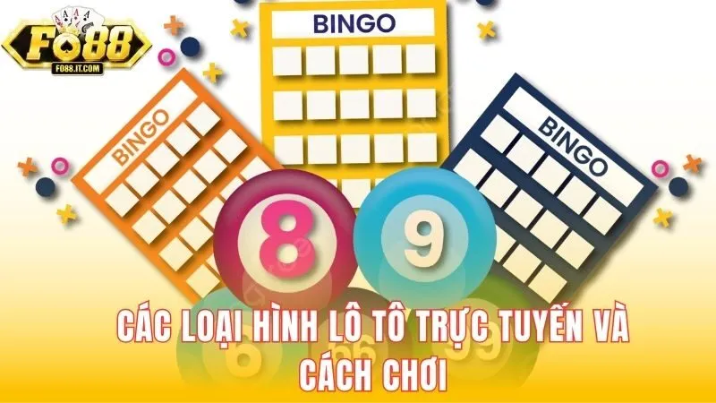 Các loại hình lô tô trực tuyến và cách chơi
