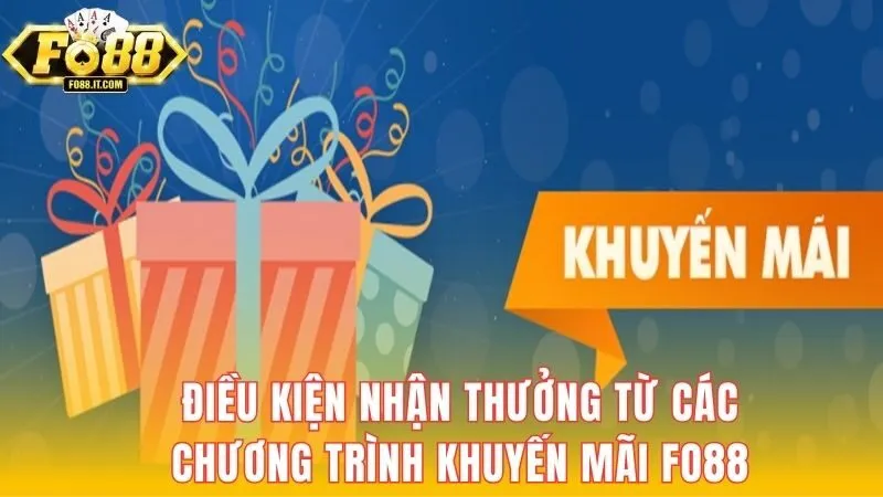 Điều kiện nhận thưởng từ các chương trình khuyến mãi FO88