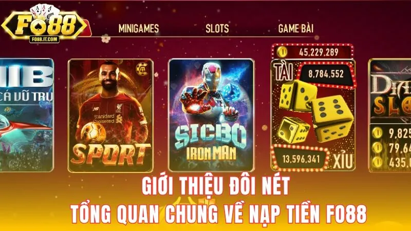 Giới thiệu đôi nét tổng quan chung về nạp tiền FO88