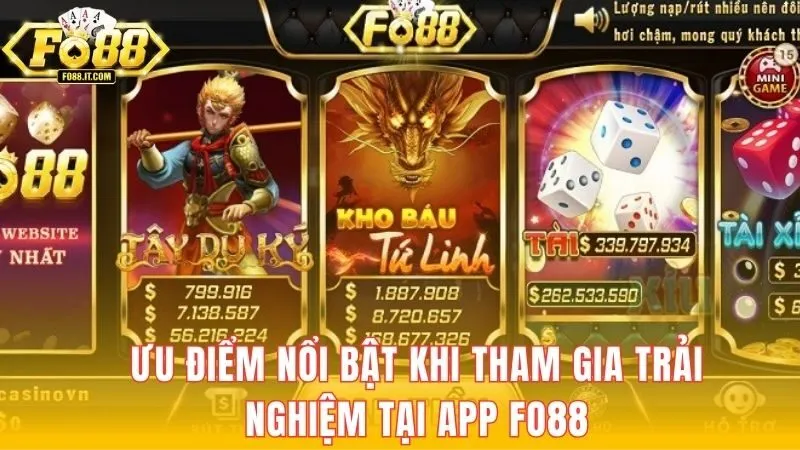 Ưu điểm nổi bật khi tham gia trải nghiệm tại app FO88